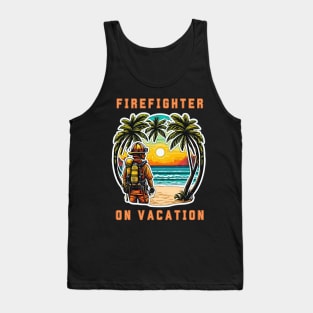 Firefighter on vacation Tank Top